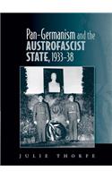 Pan-Germanism and the Austrofascist State, 1933-38