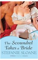 The Scoundrel Takes A Bride: Regency Rogues Book 5
