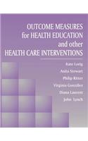 Outcome Measures for Health Education and Other Health Care Interventions