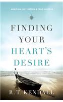 Finding Your Heart's Desire: Ambition, Motivation and True Success