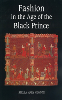 Fashion in the Age of the Black Prince