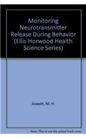 Monitoring Neurotransmitter Release During Behavior (Ellis Horwood Health Science Series)