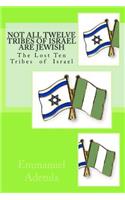 Not All Twelve Tribes of Israel are Jewish