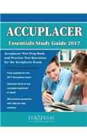 Accuplacer Essentials Study Guide 2017: Accuplacer Test Prep Book and Practice Test Questions for the Accuplacer Exam