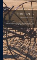 Fertilizers; the Source, Character and Composition of Natural, Home-made and Manufactured Fertilizers