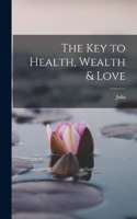 Key to Health, Wealth & Love