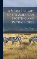 Short History of the American Trotting and Pacing Horse