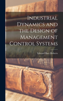 Industrial Dynamics and the Design of Management Control Systems