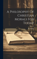 Philosophy Of Christian Morals For Today