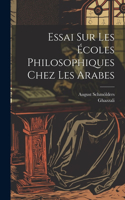 Essai sur les écoles philosophiques chez les Arabes