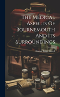 Medical Aspects Of Bournemouth And Its Surroundings
