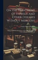 On the Treatment of Syphilis and Other Diseases Without Mercury