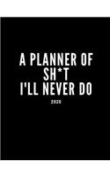 A Planner Of Sh*t I'll Never Do 2020