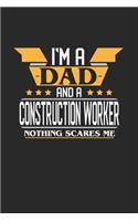 I'm a Dad and a Construction Worker Nothing Scares Me