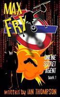 Max Fry: (1 Online Secret Agent)
