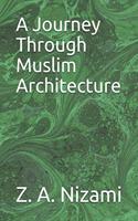Journey Through Muslim Architecture