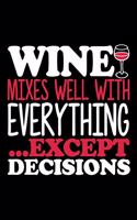 Wine Mixes Well With Everything...Except Decisions