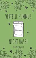 Verteile Hummus Nicht Hass Notizbuch