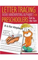 Letter Tracing Book Handwriting Alphabet for Preschoolers Cat in the rain: Letter Tracing Book -Practice for Kids - Ages 3+ - Alphabet Writing Practice - Handwriting Workbook - Kindergarten - toddler - Cat in the rain