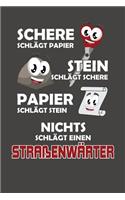Schere Schlägt Papier - Stein schlägt Schere - Papier schlägt Stein - Nichts schlägt einen Straßenwärter
