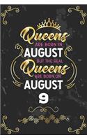Queens Are Born In August But The Real Queens Are Born On August 9