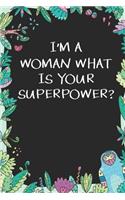 I'm a Woman What is Your Superpower