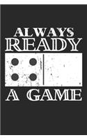 Always Ready: Domino Player Dominoes ruled Notebook 6x9 Inches - 120 lined pages for notes, drawings, formulas - Organizer writing book planner diary