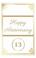 Happy Anniversary 13: 13th Anniversary Gift / Journal / Notebook / Diary / Unique Greeting Cards Alternative