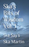Ska's Bits of Wisdom Vol. 1: Ska Say's(1 Ska's Bits of Wisdom)