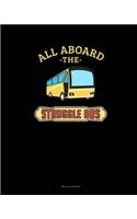 All Aboard the Struggle Bus