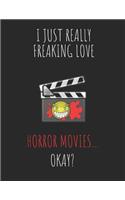 I Just Really Freaking Love Horror Movies ... Okay?