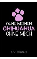 Ohne Meinen Chihuahua Ohne Mich Notizbuch