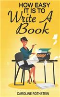 How Easy It Is To Write A Book