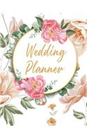 Wedding Planner: Wedding Book / Checklist / Budget / Table Seating / Guest List with Floral & Gold Theme (8.5 x 11 Inches - 120 Pages)