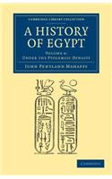 A History of Egypt: Volume 4, Under the Ptolemaic Dynasty