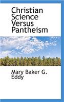 Christian Science Versus Pantheism