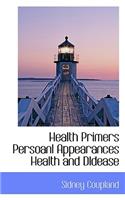 Health Primers Persoanl Appearances Health and Dldease
