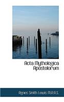 ACTA Mythologica Apostolorum: (English)