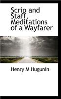 Scrip and Staff, Meditations of a Wayfarer