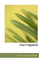 How It Happened