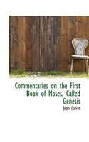 Commentaries on the First Book of Moses, Called Genesis