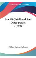 Law Of Childhood And Other Papers (1889)