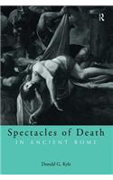 Spectacles of Death in Ancient Rome