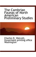 The Cambrian Faunas of North American Preliminary Studies