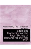 Papers and Proceedings of the Royal Society of Tasmania for the Year 1915