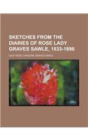Sketches from the Diaries of Rose Lady Graves Sawle, 1833-1896: (English)
