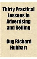Thirty Practical Lessons in Advertising and Selling