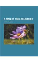 A Man of Two Countries: (English)
