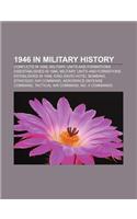 1946 in Military History: Conflicts in 1946, Military Units and Formations Disestablished in 1946(English)