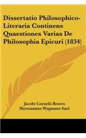 Dissertatio Philosophico-Literaria Continens Quaestiones Varias De Philosophia Epicuri (1834)
